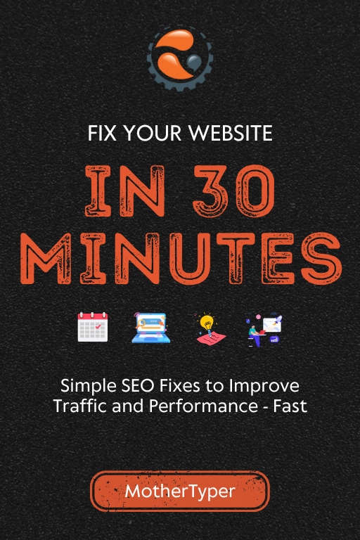 Fix your website in 30 minutes | MotherTyper