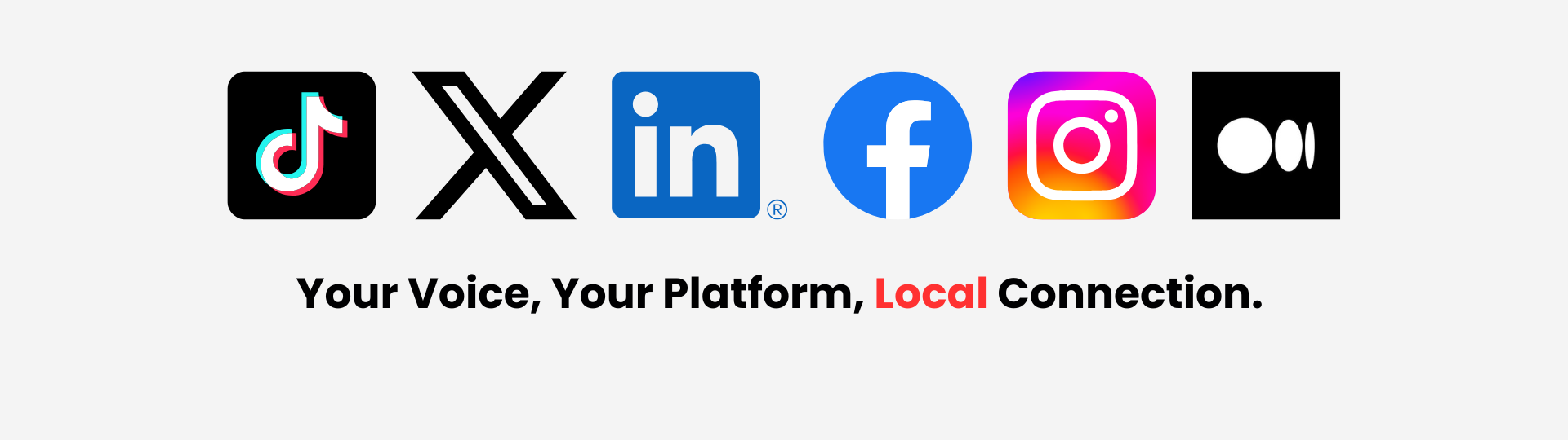 Icons of TikTok, X (formerly Twitter), LinkedIn, Facebook, Instagram, and Medium with the text 'Your Voice, Your Platform, Local Connection' representing local social media management platforms.