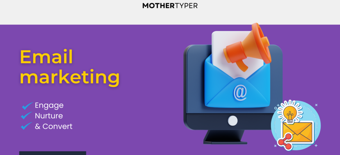 A promotional banner showcasing email marketing services by MotherTyper, highlighting the ability to engage, nurture, and convert leads, with an envelope and megaphone graphic.