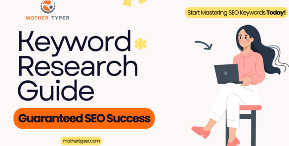 Keyword Research Guide: A Step-by-Step Guide to Guaranteed SEO Success by MotherTyper, featuring a professional woman with a laptop and actionable tips for mastering SEO keywords.